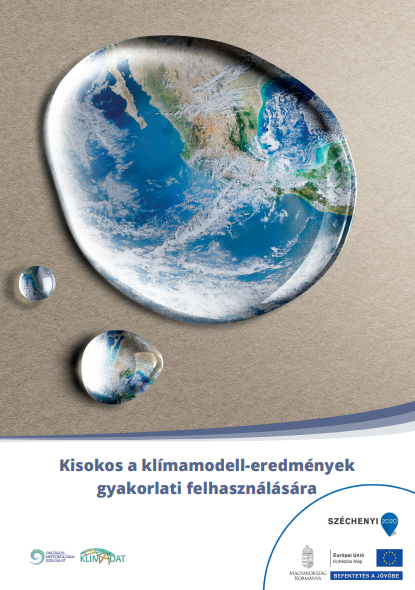 Útmutató a klímamodell-eredmények hatásvizsgálatokban való figyelembevételére